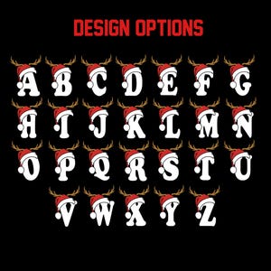 May include: A black background displays the alphabet from A to Z in white, each letter wearing a red Santa hat and brown antlers. The words "DESIGN OPTIONS" are in red. A Christmas-themed alphabet.