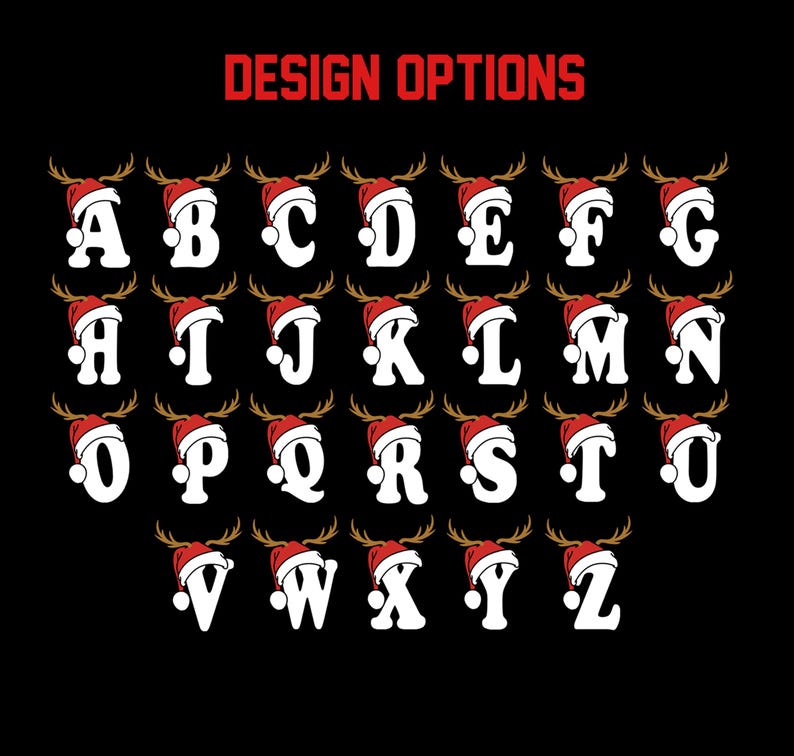 May include: A black background displays the alphabet from A to Z in white, each letter wearing a red Santa hat and brown antlers. The words "DESIGN OPTIONS" are in red. A Christmas-themed alphabet.