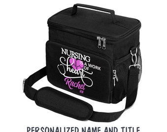 Custom Nurse Lunch Bag, Nursing is a Work of Heart, Nurse Lunch Box, Personalized Insulated Lunch Bag for Women, Gift for Nurse Appreciation