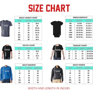 May include: A size chart for clothing, including t-shirts, onesies, sweaters, and hoodies. Measurements are in inches, detailing width and length for each size. Includes sizes for adults, youths, and toddlers.