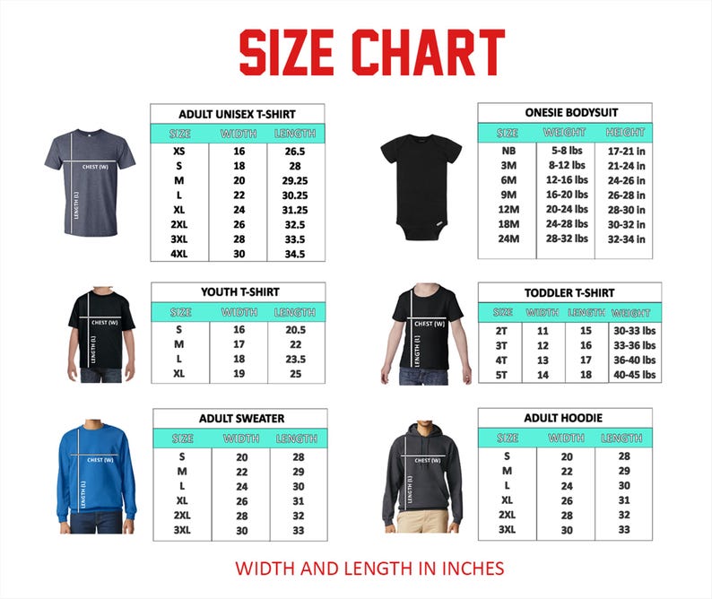 May include: A size chart for clothing, including t-shirts, onesies, sweaters, and hoodies. Measurements are in inches, detailing width and length for each size. Includes sizes for adults, youths, and toddlers.