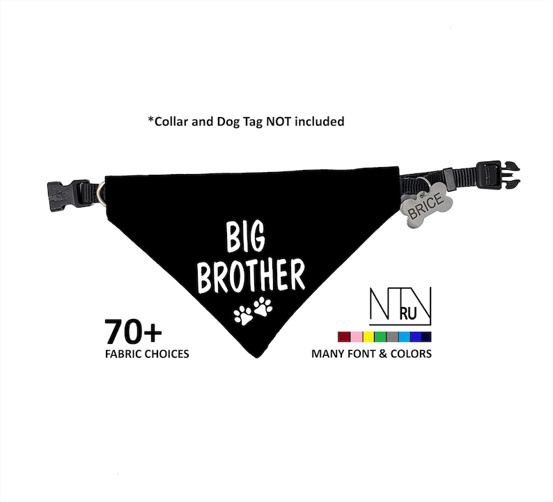 May include: Black dog bandana with white text that says "BIG BROTHER" and two paw prints. The bandana is on a white background with text that says "70+ FABRIC CHOICES" and "MANY FONT & COLORS".