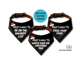 Most likely to Dog Bandana, Over the Collar Christmas Dog Bandana, Funny Dog Bandana, Custom dog bandana Christmas gift for dog lovers
