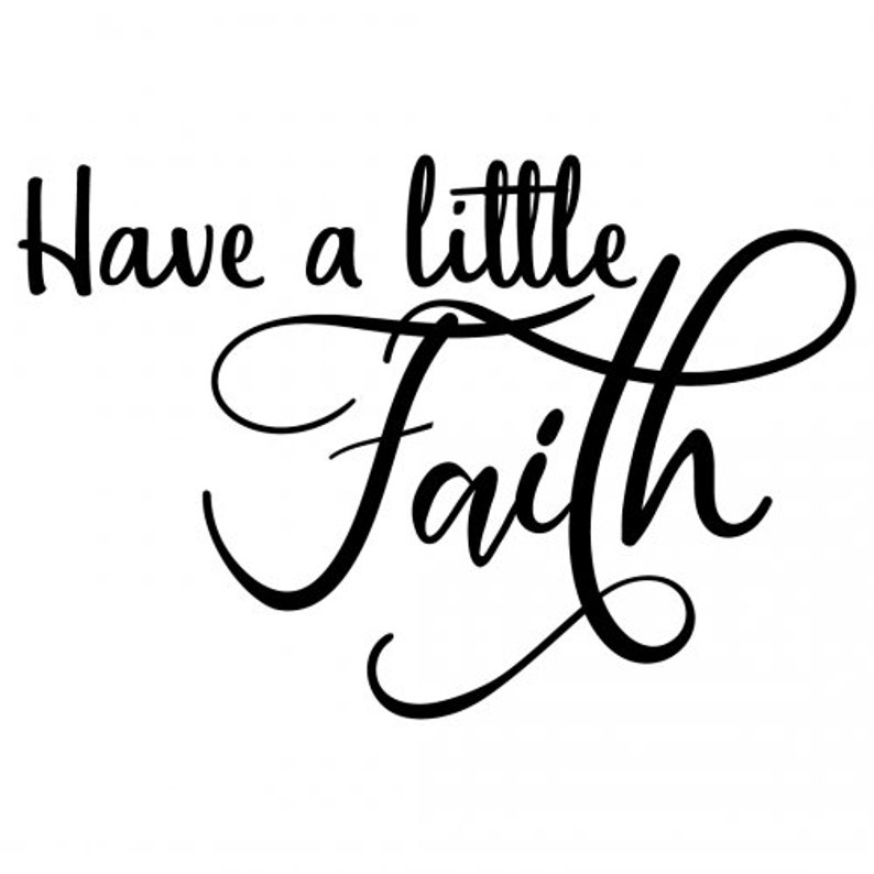 Have A Little Faith PNG SVG Download