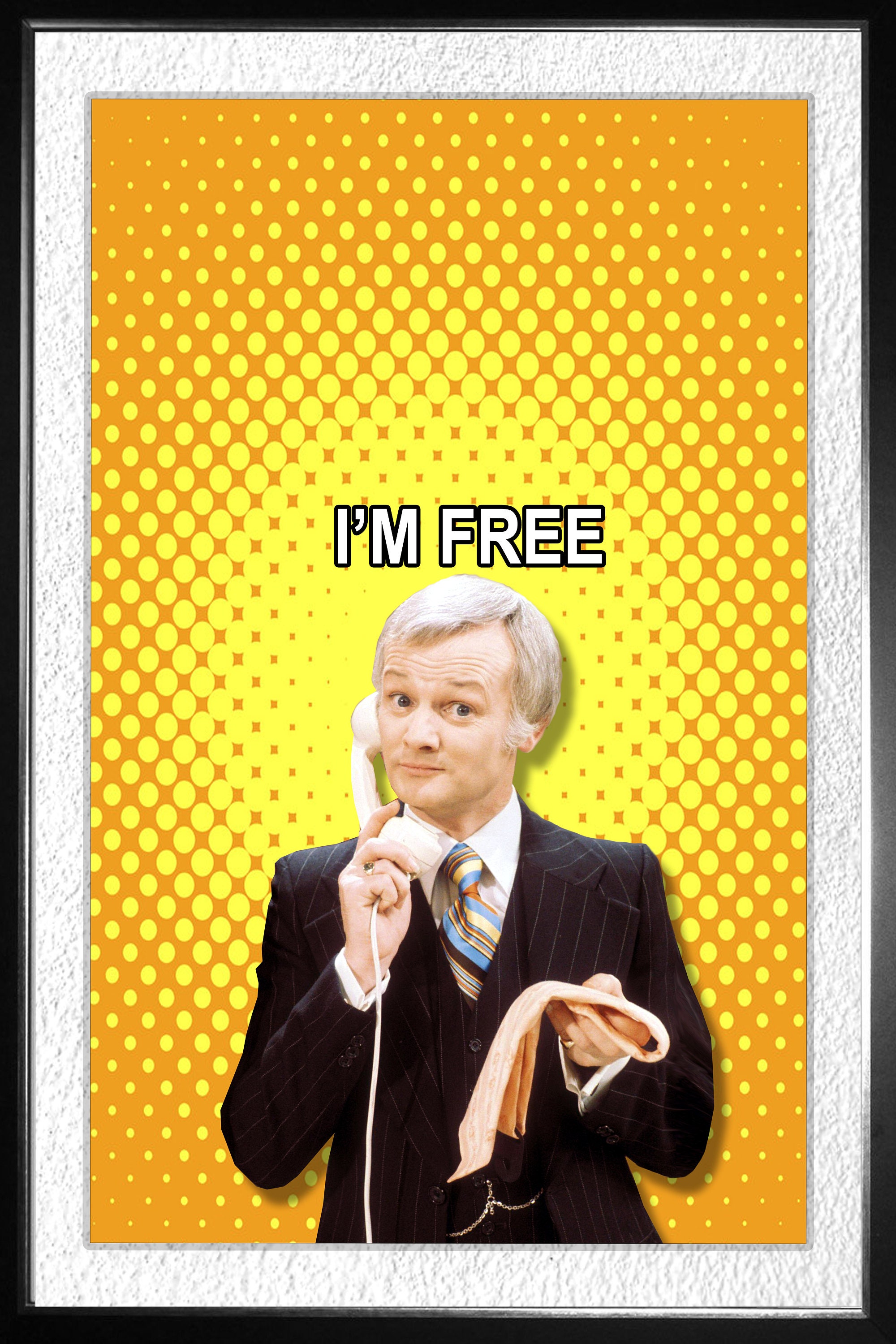 Im Free Are You Being Served