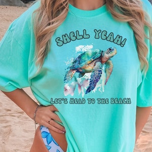BEACH T-Shirt, Shell Yeah! Let&#39;s Head to the Beach T-shirt, Watercolor Sea Turtle Beach Shirt