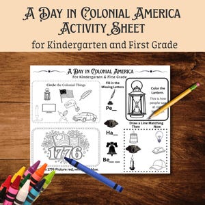 May include: A black and white activity sheet titled "A Day in Colonial America" for kindergarten and first grade. The sheet includes illustrations of colonial items, fill-in-the-blank exercises, and a coloring activity. Colored pencils and crayons are scattered around the sheet.