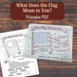 May include: Printable PDF activity sheet with the text "What Does the Flag Mean to You?" and "Our Flag Stands For..." featuring a flag design with words like "Freedom" and "Liberty". Includes instructions for coloring and customization.