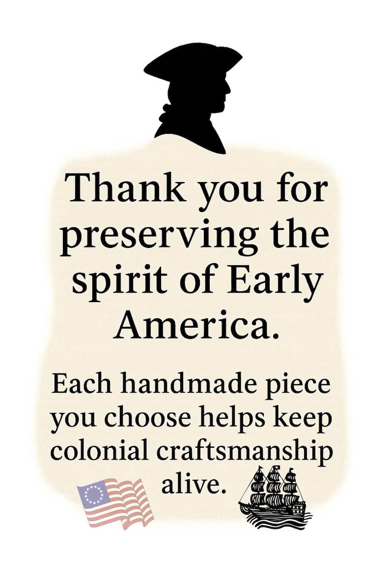 May include: An image with text that reads, "Thank you for preserving the spirit of Early America." It also includes a silhouette of a person in a tricorn hat, a colonial flag, and a ship.