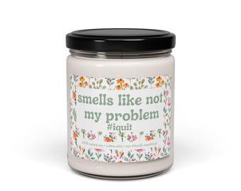 Vela con aroma a Not My Problem, vela I Quit, vela divertida, vela de jubilación, vela de soja perfumada, 9 oz