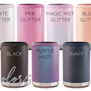 May include: A set of 8 different coloured insulated can coolers. The colours are white glitter, pink glitter, magic mist glitter, blush glitter, black, purple haze, navy, and white. The can coolers are all stainless steel with a silver band around the bottom.