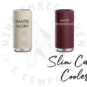 two slim, cylindrical containers labeled as "MATTE IVERY" and "MATTE ROSEWOOD", with the text "Slim Can Coolers" below them.