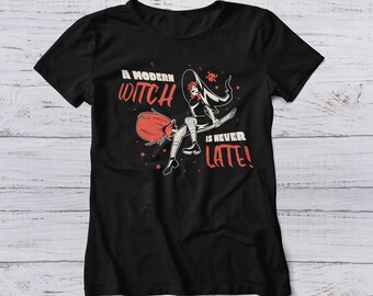 A modern witch is never late Unisex T-Shirt for Fans of Halloween Witches Magicians Magic Wizard Wizardry Salem Alchemy Goth Gothic Broom