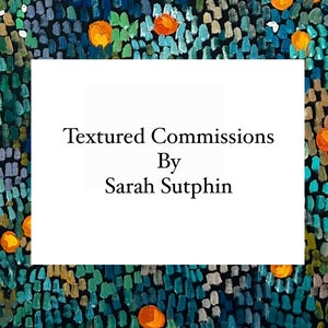 Commission A Textured Impasto Painting by Sarah Sutphin | Colorful Fine Art for the Home | Floral, Botanical, Expressive Custom Palettes