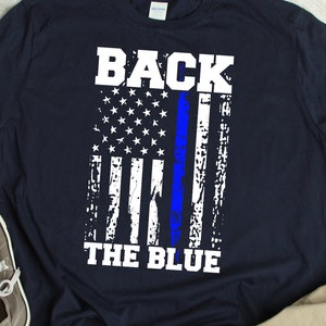 Back the Blue Shirt Support Police TShirt Thin Blue Line Law Enforcement Appreciation T Shirt Backing the Blue Outfit