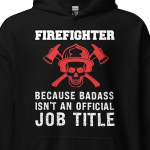 Firefighter Hoodie Funny Firefighter Gift Badass Fireman Hoodie Firefighter Skull Hoodie Fire Department Fires Rescue Firefighting