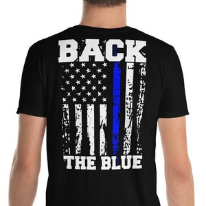 Back the Blue TShirt Support Police Shirt Back Print Thin Blue Line Law Enforcement Appreciation T Shirt Backing the Blue Outfit
