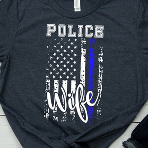 Police Wife Shirt Police Officer Wife TShirt Wife of Policeman Gift American Flag Patriotric Police Girl T-Shirt Thin Blue Line