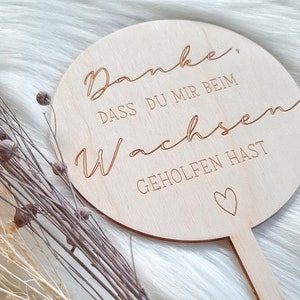 Holz-Stecker für deinen Blumentopf – "Danke, dass du mir beim Wachsen geholfen hast" - Hebamme - Erzieher Geschenk, Danke für Kindergarten