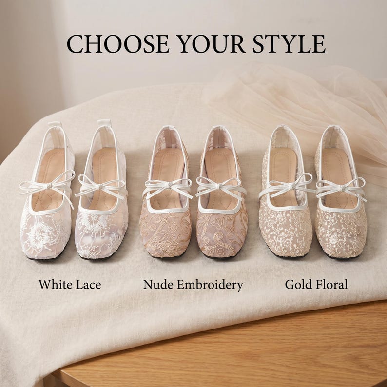 May include: Six pairs of ballet flats in various styles are displayed. The flats include white lace, nude embroidery, and gold floral designs. Each pair has a bow detail and a rounded toe. The text "CHOOSE YOUR STYLE" is at the top, with style names below.