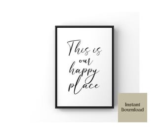 This is our happy place typography black and white wall art print, digital download