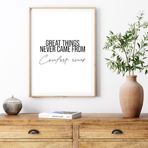 Comfort zone typography quote print, great things never came from comfort zones wall art, black and white print