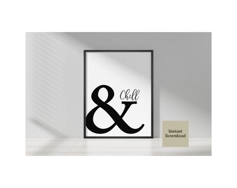 And chill typography minimalist black and white wall art print, digital download