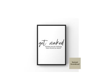Get naked typography bathroom wall art print, toilet prints, bathroom decor, digital download