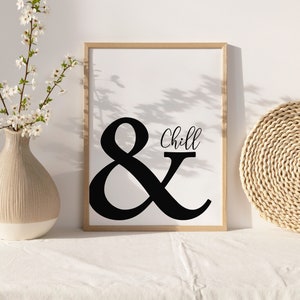 And chill typography print, black and white wall art, chill wall art, typography print, and symbol, relax, unframed print