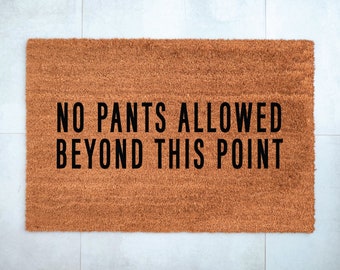 NO PANTS ALLOWED Beyond This Point Coir Doormat