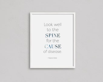 Look Well to the Spine for the Cause of Disease | Chiropractic Quote | Hippocrates | Wall Art | Subluxation | Chiropractor | Healing | Spine