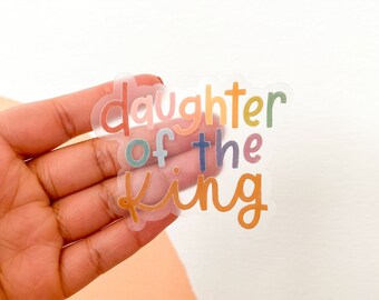 Dochter van de koning doorzichtige sticker / doorzichtige sticker / christelijke sticker / waterdichte sticker