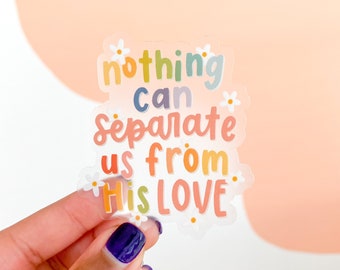 Niets kan ons scheiden van zijn liefde sticker / doorzichtige sticker / christelijke sticker / waterdichte sticker / sticker bijbeltekst / sticker bloemen