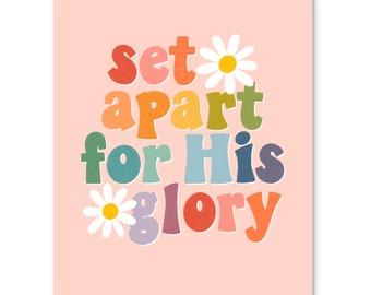 Set Apart for His Glory Print