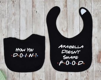 PERSONALIZED Friends Bibs - 2 pack! - How you doin? - Doesn&#39;t share food - Friends Baby Bibs - Baby Bib - Drool Bib - Baby Shower Gift