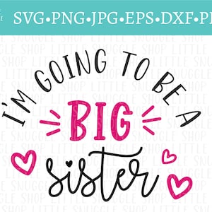 Je vais être une grande soeur SVG - conception d'annonce de grossesse - téléchargement immédiat - svg - png - eps - dxf - jpg - pdf