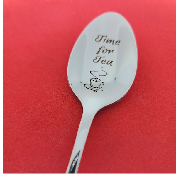 Engraved Time for Tea Spoon, Personalized Coffee Utensil, Custom Stainless Steel Cutlery, Fun Tea Spoon, Gift for Friend, Tea Lover Gift
