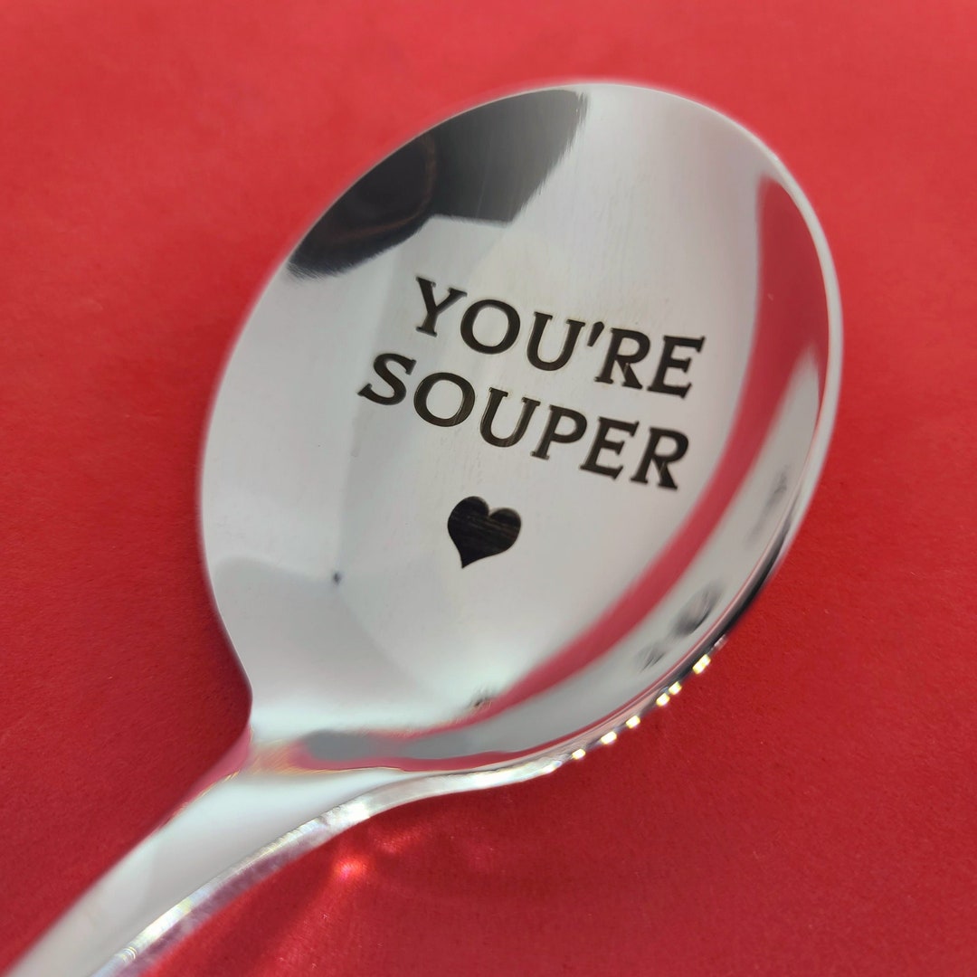 Engraved You're Souper Spoon, Custom Stainless Steel Cutlery ...
