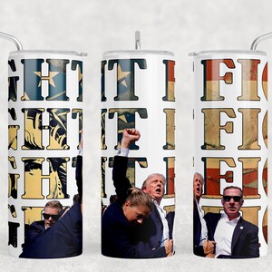 20oz Tumbler with Patriotic Trump PNG - “Fight Fight Fight&quot;