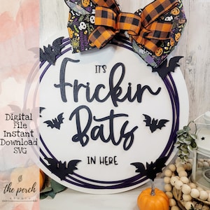 Its Frickin Bats Door Hanger, SVG, Halloween Sign, Bats SVG, Glowforge