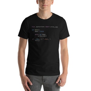 While Not Dead Write Code T-Shirt PYTHON EDITION | Coding Shirt | Programming Shirt | Computer Science | Software Engineering Shirt | Python
