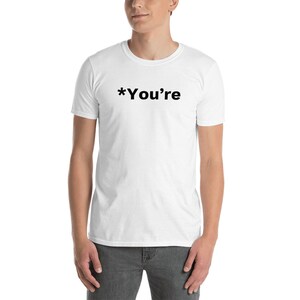 You&#39;re Short-Sleeve Unisex T-Shirt