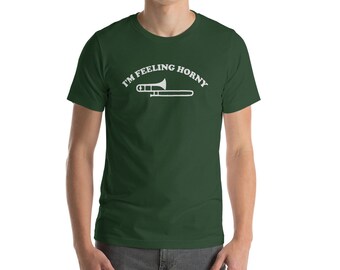 Feeling Horny Trombone Unisex Shirt