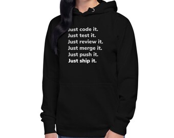 Just Ship It Programmer Hoodie | Software Coder Gift