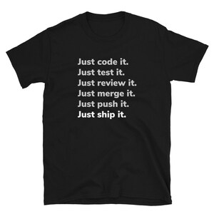 Just Ship It Programmer Short-Sleeve T-Shirt | Software Engineer Shirt | Coder Shirt | Coder Gift | Entrepreneur Shirt