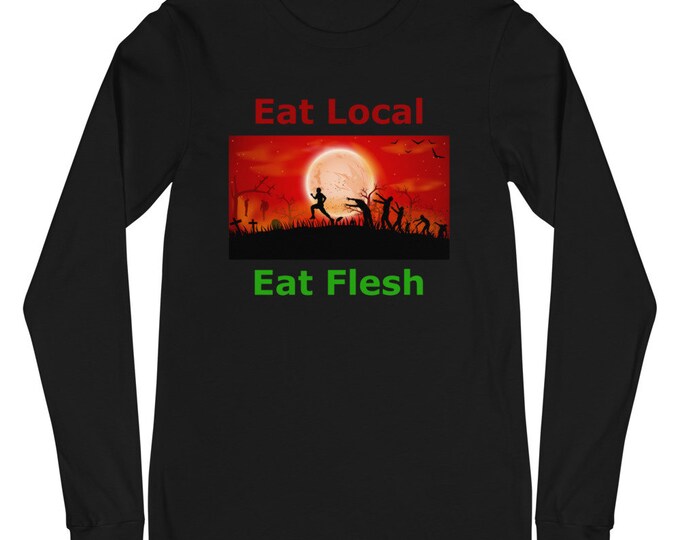Featured listing image: Eat Local Eat Flesh Long Sleeve Tee