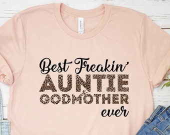 Free Free 67 Best Freakin Aunt And Godmother Ever Svg SVG PNG EPS DXF File