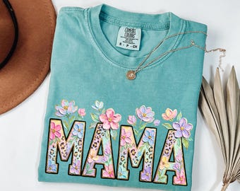 Comfort Colors® Floral Mama Shirt, Mom Gift Shirt, Mothers Day gift, Grandma Gift, Flower Mama Shirt, gift for Grandma, Mother's Day Shirt