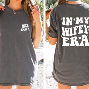 Comfort Colors® In My Wifey Era Shirt, Custom Wifey Shirt, Wedding Gifts, Engagement Gift, Bride Gifts, Bachelorette Shirt, Wife Shirt