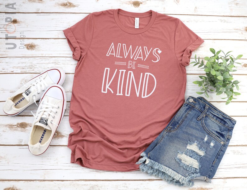 Always Be Kind T-shirt Always Be Kind Tee Positive Message - Etsy